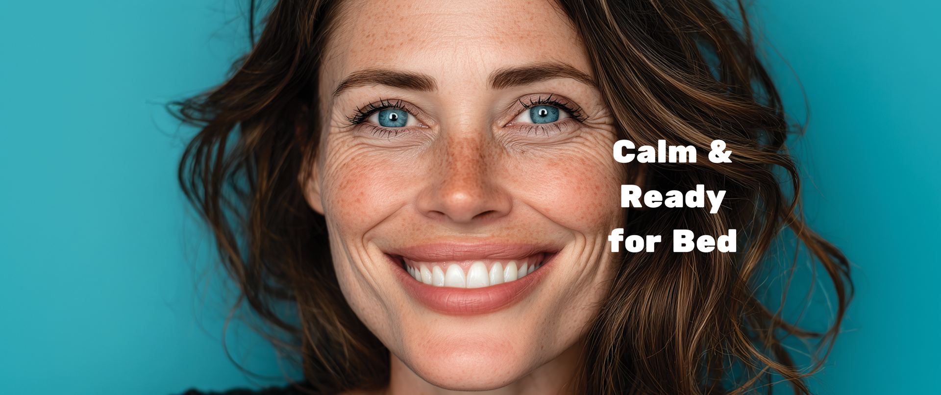 Woman with a smile on her face against a blue background with text 'Calm & Ready for Bed'.